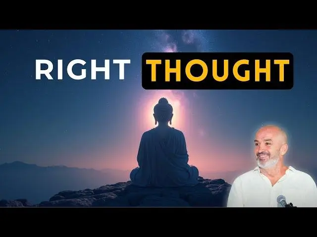 Buddha’s ‘Right Thought’ Explained — Beyond Positive Thinking