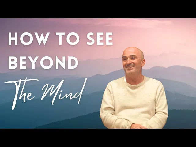 How To See Beyond The Mind & Live As Your True Self - Perth Satsang