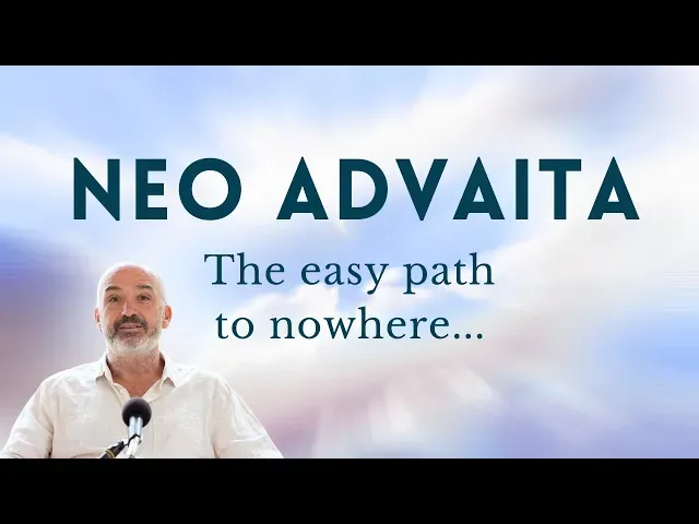 The Danger Of Neo Advaita - Seekers Beware